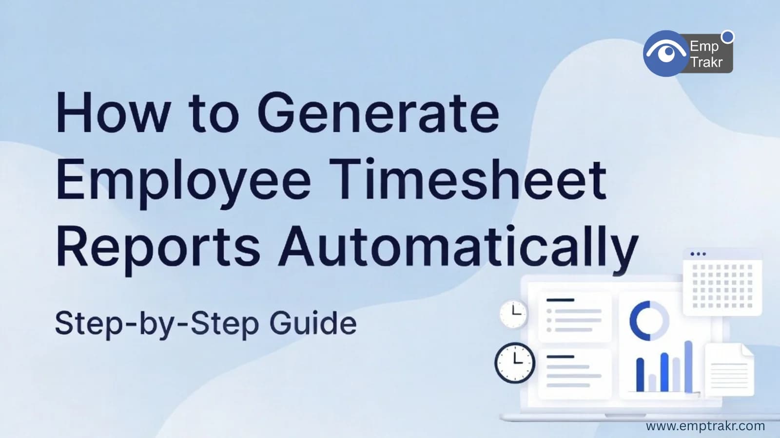 How to Generate Employee Timesheet Reports Automatically — Step-by-Step