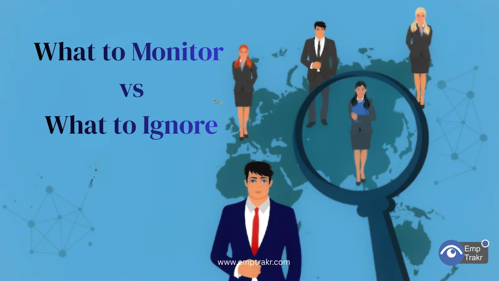 Employee Activity Monitoring — What to Track, What to Ignore, and Why